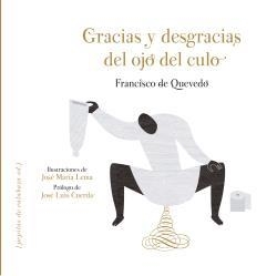 GRACIAS Y DESGRACIAS DEL OJO DEL CULO | 9788415862581 | QUEVEDO, FRANCISCO DE | Llibreria La Puça | Llibreria online d'Arsèguel - Comprar llibres en català online - Llibres Andorra i Pirineu