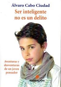 SER INTELIGENTE NO ES UN DELITO | 9788415916697 | CABO CIUDAD, ALVARO | Llibreria La Puça | Llibreria online d'Arsèguel - Comprar llibres en català online - Llibres Andorra i Pirineu