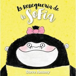 REBEQUERIA DE LA SOFIA, LA | 9788494431852 | ANTONY, STEVE | Llibreria La Puça | Llibreria online d'Arsèguel - Comprar llibres en català online - Llibres Andorra i Pirineu