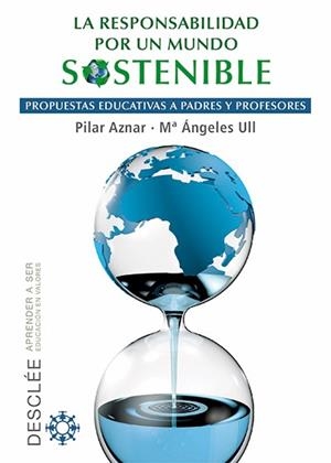 RESPONSABILIDAD POR UN MUNDO SOSTENIBLE,LA | 9788433026132 | AZNAR MINGUET, PILAR/ULL SOLÍS, MªÁNGELES | Llibreria La Puça | Llibreria online d'Arsèguel - Comprar llibres en català online - Llibres Andorra i Pirineu