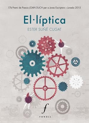 EL·LÍPTICA | 9788494375460 | SUÑÉ CUGAT, ESTER | Llibreria La Puça | Llibreria online d'Arsèguel - Comprar llibres en català online - Llibres Andorra i Pirineu