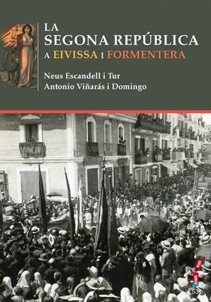 SEGONA REPÚBLICA A EIVISSA I FORMENTERA, LA | 9788416163526 | ESCANDELL I TUR, NEUS VIÑARÁS I DOMINGO, ANTONIO | Llibreria La Puça | Llibreria online d'Arsèguel - Comprar llibres en català online - Llibres Andorra i Pirineu