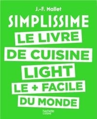 SIMPLISSIME. LE LIVRE DE CUISINE LIGHT LE + FACILE DU MONDE | 9782011356420 | MALLET, J.F. | Llibreria La Puça | Llibreria online d'Arsèguel - Comprar llibres en català online - Llibres Andorra i Pirineu