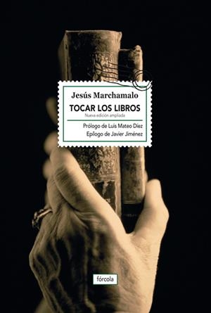 TOCAR LOS LIBROS | 9788416247684 | MARCHAMALO, JESÚS | Llibreria La Puça | Llibreria online d'Arsèguel - Comprar llibres en català online - Llibres Andorra i Pirineu