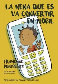 NENA QUE ES VA CONVERTIR EN MOBIL, LA | 9788424657840 | PUIGPELAT, FRANCESC | Llibreria La Puça | Llibreria online d'Arsèguel - Comprar llibres en català online - Llibres Andorra i Pirineu