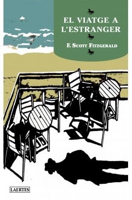 VIATGE A L'ESTRANGER, EL | 9788475849409 | FITZGERALD, FRANCIS SCOTT | Llibreria La Puça | Llibreria online d'Arsèguel - Comprar llibres en català online - Llibres Andorra i Pirineu