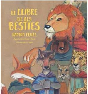 LLIBRE DE LES BÈSTIES | 9788447932481 | LLULL, RAMON | Llibreria La Puça | Llibreria online d'Arsèguel - Comprar llibres en català online - Llibres Andorra i Pirineu