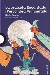 BRUIXETA ENCANTADA I L'ESCOMBRA PRIMMIRADA, LA | 9788416661084 | PRADAS, NURIA | Llibreria La Puça | Llibreria online d'Arsèguel - Comprar llibres en català online - Llibres Andorra i Pirineu
