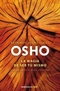 MAGIA DE SER TU MISMO, LA | 9788490328460 | OSHO | Llibreria La Puça | Llibreria online d'Arsèguel - Comprar llibres en català online - Llibres Andorra i Pirineu