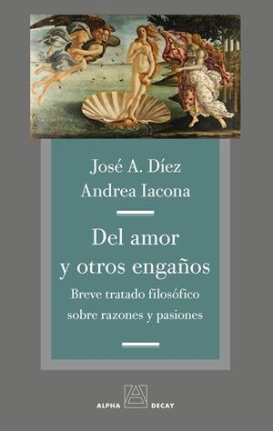 DEL AMOR Y OTROS ENGAÑOS | 9788494489693 | DÍEZ, JOSÉ A. IACONA, ANDREA | Llibreria La Puça | Llibreria online d'Arsèguel - Comprar llibres en català online - Llibres Andorra i Pirineu