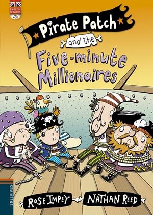 PIRATE PATCH AND THE FIVE-MINUTE MILLIONAIRES | 9788426398437 | IMPEY, ROSE | Llibreria La Puça | Llibreria online d'Arsèguel - Comprar llibres en català online - Llibres Andorra i Pirineu