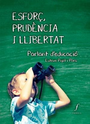 ESFORÇ, PRUDÈNCIA I LLIBERTAT | 9788494375491 | PUJOL I PONS, ESTEVE | Llibreria La Puça | Llibreria online d'Arsèguel - Comprar llibres en català online - Llibres Andorra i Pirineu