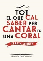 TOT EL QUE CAL SABER PER CANTAR EN UNA CORAL | 9788498838534 | LLOBET, TERESA | Llibreria La Puça | Llibreria online d'Arsèguel - Comprar llibres en català online - Llibres Andorra i Pirineu