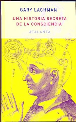 UNA HISTORIA SECRETA DE LA CONCIENCIA | 9788494523151 | LACHMAN, GARY | Llibreria La Puça | Llibreria online d'Arsèguel - Comprar llibres en català online - Llibres Andorra i Pirineu