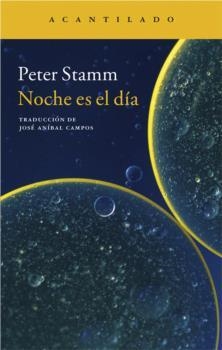 NOCHE ES EL DÍA | 9788416748099 | STAMM, PETER | Llibreria La Puça | Llibreria online d'Arsèguel - Comprar llibres en català online - Llibres Andorra i Pirineu