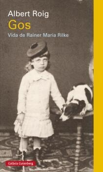 GOS. VIDA DE RAINER MARIA RILKE | 9788481097382 | ROIG, ALBERT | Llibreria La Puça | Llibreria online d'Arsèguel - Comprar llibres en català online - Llibres Andorra i Pirineu