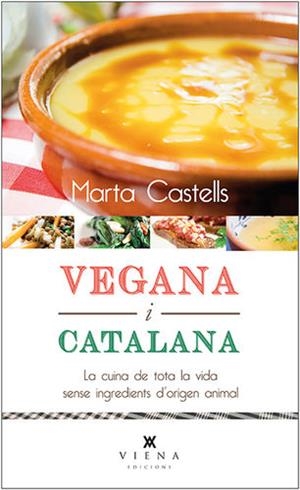 VEGANA I CATALANA | 9788483308868 | CASTELLS, MARTA | Llibreria La Puça | Llibreria online d'Arsèguel - Comprar llibres en català online - Llibres Andorra i Pirineu