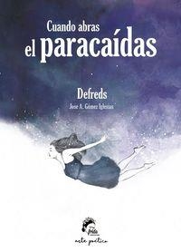 CUANDO ABRAS EL PARACAÍDAS | 9788494516269 | DEFREDS | Llibreria La Puça | Llibreria online d'Arsèguel - Comprar llibres en català online - Llibres Andorra i Pirineu