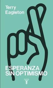 ESPERANZA SIN OPTIMISMO | 9788430617562 | EAGLETON, TERRY | Llibreria La Puça | Llibreria online d'Arsèguel - Comprar llibres en català online - Llibres Andorra i Pirineu