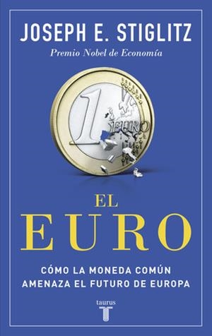 EURO, EL | 9788430618040 | STIGLITZ, JOSEPH | Llibreria La Puça | Llibreria online d'Arsèguel - Comprar llibres en català online - Llibres Andorra i Pirineu