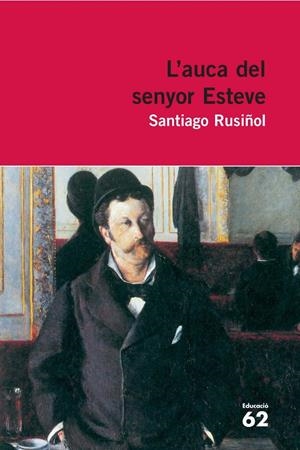 AUCA DEL SENYOR ESTEVE,L' | 9788429765342 | RUSIÑOL,SANTIAGO | Llibreria La Puça | Llibreria online d'Arsèguel - Comprar llibres en català online - Llibres Andorra i Pirineu
