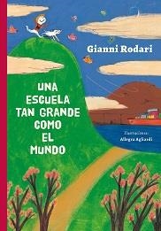 UNA ESCUELA TAN GRANDE COMO EL MUNDO | 9788416648863 | RODARI, GIANNI | Llibreria La Puça | Llibreria online d'Arsèguel - Comprar llibres en català online - Llibres Andorra i Pirineu