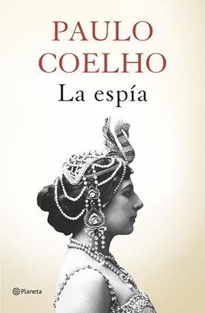 ESPÍA, LA | 9788408161806 | COELHO, PAULO | Llibreria La Puça | Llibreria online d'Arsèguel - Comprar llibres en català online - Llibres Andorra i Pirineu