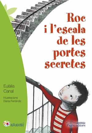 EN ROC I L'ESCALA DE LES PORTES SECRETES | 9788499757926 | CANAL, EULÀLIA FERRÁNDIZ, ELENA | Llibreria La Puça | Llibreria online d'Arsèguel - Comprar llibres en català online - Llibres Andorra i Pirineu