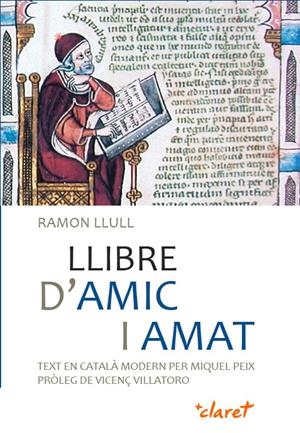 LLIBRE D'AMIC I AMAT | 9788498465051 | LLULL, RAMON PEIX, MIQUEL(ED. EN CATALÀ MODERN) | Llibreria La Puça | Llibreria online d'Arsèguel - Comprar llibres en català online - Llibres Andorra i Pirineu