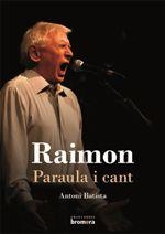 RAIMON. PARAULA I CANT | 9788490266311 | BATISTA, ANTONI | Llibreria La Puça | Llibreria online d'Arsèguel - Comprar llibres en català online - Llibres Andorra i Pirineu