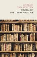 HISTORIA DE LOS LIBROS PERDIDOS | 9788494495052 | VAN STRATEN, GIORGIO | Llibreria La Puça | Llibreria online d'Arsèguel - Comprar llibres en català online - Llibres Andorra i Pirineu