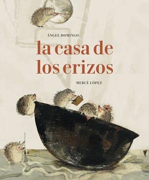 CASA DE LOS ERIZOS | 9788494503825 | DOMINGO, ÁNGEL ALBERTO | Llibreria La Puça | Llibreria online d'Arsèguel - Comprar llibres en català online - Llibres Andorra i Pirineu