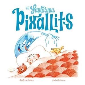 FANTASMA PIXALLITS, EL | 9788494313080 | GALAN, ANDREU | Llibreria La Puça | Llibreria online d'Arsèguel - Comprar llibres en català online - Llibres Andorra i Pirineu
