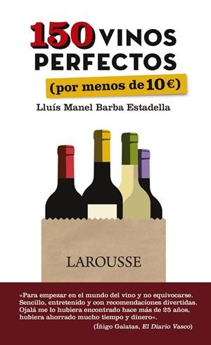 150 VINOS PERFECTOS (POR MENOS DE 10 EUROS) | 9788416641505 | BARBA ESTADELLA, LLUÍS MANEL | Llibreria La Puça | Llibreria online d'Arsèguel - Comprar llibres en català online - Llibres Andorra i Pirineu
