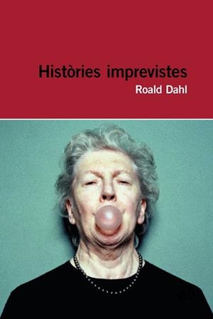 HISTÒRIES IMPREVISTES | 9788415954286 | DAHL, ROALD | Llibreria La Puça | Llibreria online d'Arsèguel - Comprar llibres en català online - Llibres Andorra i Pirineu