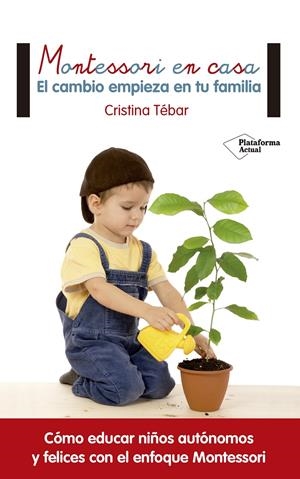 MONTESSORI EN CASA | 9788416820108 | TÉBAR MONTES, CRISTINA | Llibreria La Puça | Llibreria online d'Arsèguel - Comprar llibres en català online - Llibres Andorra i Pirineu