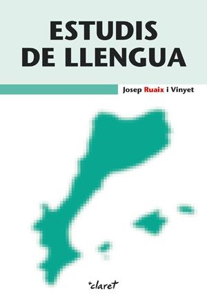 ESTUDIS DE LLENGUA | 9788498469899 | RUAIX VINYET, JOSEP | Llibreria La Puça | Llibreria online d'Arsèguel - Comprar llibres en català online - Llibres Andorra i Pirineu