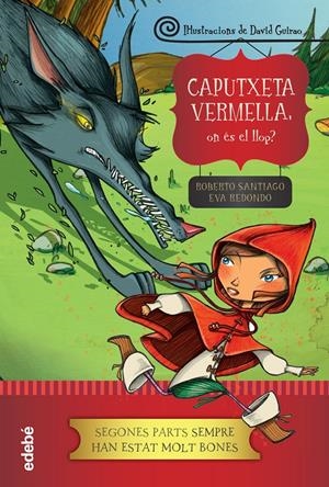 CAPUTXETA: ON ÉS EL LLOP? | 9788468327969 | REDONDO LLORENTE, EVA; GARCÍA SANTIAGO, ROBERTO | Llibreria La Puça | Llibreria online d'Arsèguel - Comprar llibres en català online - Llibres Andorra i Pirineu