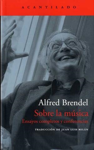 SOBRE LA MÚSICA. ENSAYOS COMPLETOS Y CONFERENCIAS | 9788416748242 | BRENDEL, ALFERD | Llibreria La Puça | Llibreria online d'Arsèguel - Comprar llibres en català online - Llibres Andorra i Pirineu