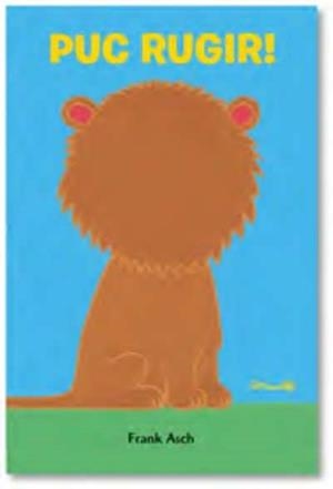 PUC RUGIR | 9788484705543 | ASCH, FRANK | Llibreria La Puça | Llibreria online d'Arsèguel - Comprar llibres en català online - Llibres Andorra i Pirineu