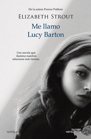 ME LLAMO LUCY BARTON | 9788416261918 | STROUT, ELIZABETH | Llibreria La Puça | Llibreria online d'Arsèguel - Comprar llibres en català online - Llibres Andorra i Pirineu