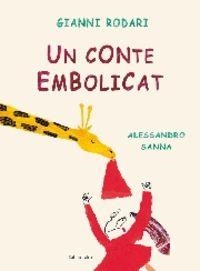 UN CONTE EMBOLICAT | 9788484649069 | RODARI, GIANNI SANNA, ALESSANDRO | Llibreria La Puça | Llibreria online d'Arsèguel - Comprar llibres en català online - Llibres Andorra i Pirineu
