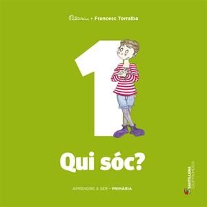 APRENDRE A SER 1.QUI SOC? | 9788490476765 | TORRALBA, FRANCESC | Llibreria La Puça | Llibreria online d'Arsèguel - Comprar llibres en català online - Llibres Andorra i Pirineu