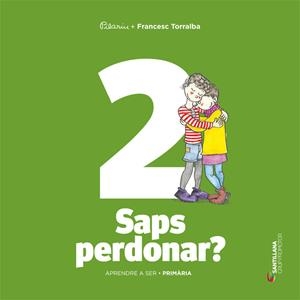 APRENDRE A SER 2. SAPS PERDONAR? | 9788490470794 | TORRALBA, FRANCESC | Llibreria La Puça | Llibreria online d'Arsèguel - Comprar llibres en català online - Llibres Andorra i Pirineu