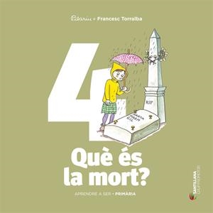 APRENDRE A SER 4. QUE ES LA MORT? | 9788490475645 | TORRALBA, FRANCESC | Llibreria La Puça | Llibreria online d'Arsèguel - Comprar llibres en català online - Llibres Andorra i Pirineu