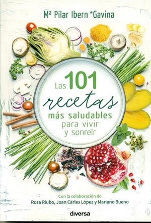 101 RECETAS MÁS SALUDABLES PARA VIVIR Y SONREÍR | 9788494608155 | IBERN GARCÍA, MARÍA PILAR | Llibreria La Puça | Llibreria online d'Arsèguel - Comprar llibres en català online - Llibres Andorra i Pirineu