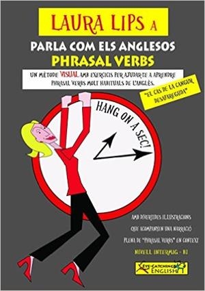 LAURA LIPS A PARLA COM ELS ANGLESOS "PHRASAL VERBS" B1- Nº1 | 9788494535451 | Llibreria La Puça | Llibreria online d'Arsèguel - Comprar llibres en català online - Llibres Andorra i Pirineu