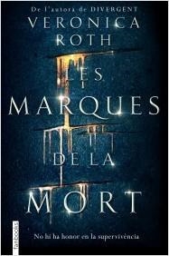 MARQUES DE LA MORT, LES | 9788416716142 | ROTH, VERONICA | Llibreria La Puça | Llibreria online d'Arsèguel - Comprar llibres en català online - Llibres Andorra i Pirineu