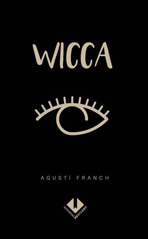 WICCA | 9789992072110 | FRANCH, AGUSTÍ | Llibreria La Puça | Llibreria online d'Arsèguel - Comprar llibres en català online - Llibres Andorra i Pirineu