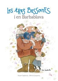 TRES BESSONES I EN BARBABLAVA, LES | 9788416139194 | CAPDEVILA, ROSER | Llibreria La Puça | Llibreria online d'Arsèguel - Comprar llibres en català online - Llibres Andorra i Pirineu